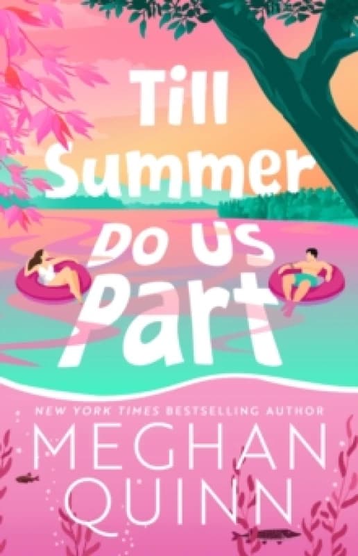 Till Summer Do Us Part : the must-read, fake-dating, enemies-to-lovers romance perfect for summer reading 2025 Paperback / softback