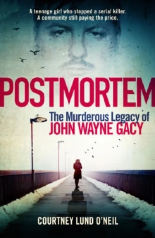 Postmortem : The murderous legacy of John Wayne Gacy Paperback / softback