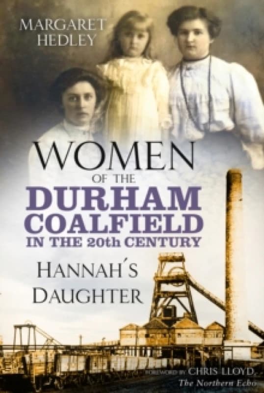 Women of the Durham Coalfield in the 20th Century. Paperback. By Margaret Hedley Books