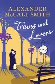 Trains and lovers - Alexander McCall Smith - Paperback - Used