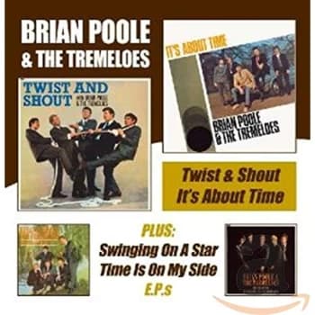 Brian Poole & The Tremeloes - Twist and Shout/it's About Time (Plus Two Eps) CD