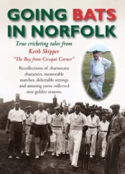 Going Bats in Norfolk by Keith Skipper Hardback