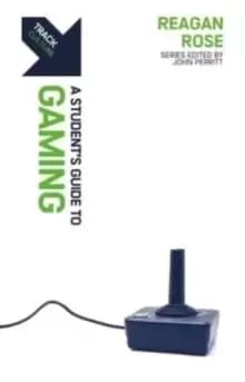 Track: Gaming : A Student's Guide to Gaming