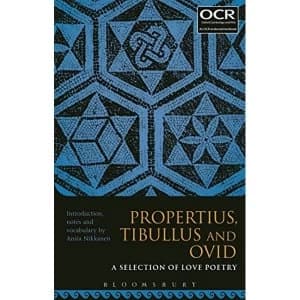 Propertius, Tibullus and Ovid: A Selection of Love Poetry by Bloomsbury Publishing PLC (Paperback, 2016)