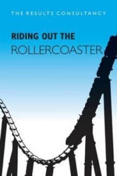 Riding Out the Rollercoaster by Results Consultancy Paperback