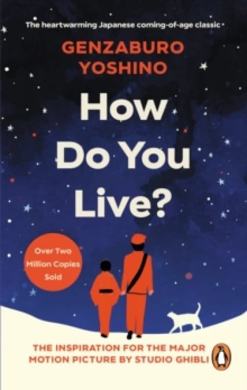 How Do You Live? The inspiration for The Boy and the Heron, the major new Hayao Miyazaki/Studio Ghibli film Paperback / softback