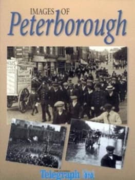 Images of Peterborough by Evening Telegraph Hardback