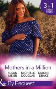 Mothers in a Million by Susan Meier and Michelle Douglas and Dianne Drake Paperback