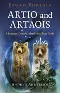 pagan portals artio and artaois a journey towards the celtic bear gods