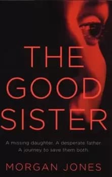 The good sister by Morgan Jones