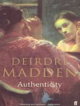 Authenticity by Deirdre Madden Paperback