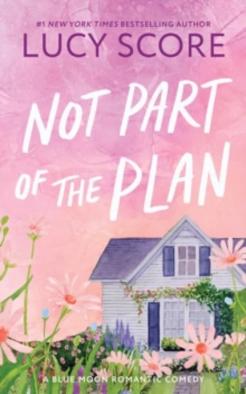Not Part of the Plan : A Small Town Opposites Attract Romcom (Blue Moon Book 4) Paperback / softback