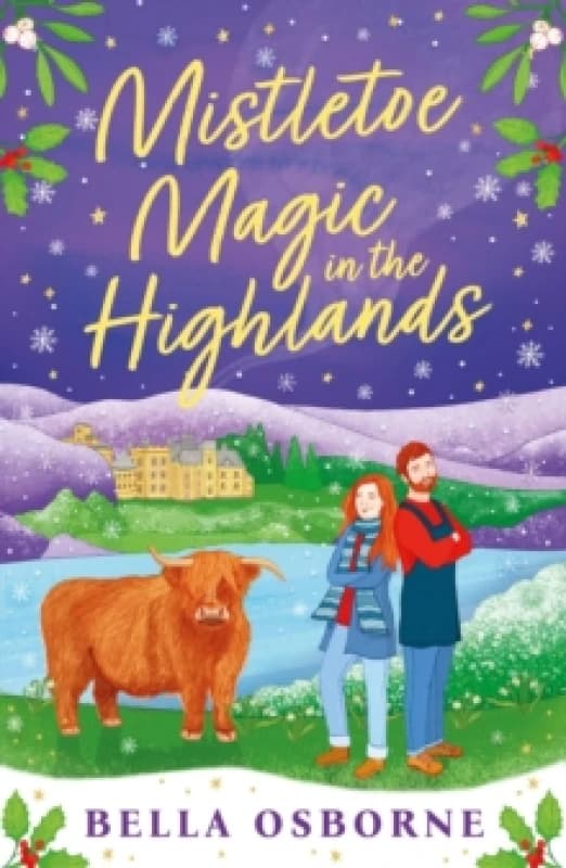 Mistletoe Magic in the Highlands : The brand-new perfect funny and festive rom-com to curl up with Paperback / softback