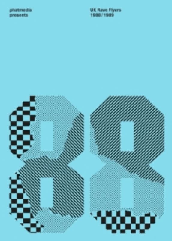 phatmedia presents UK Rave Flyers 1988-1989 Hardback