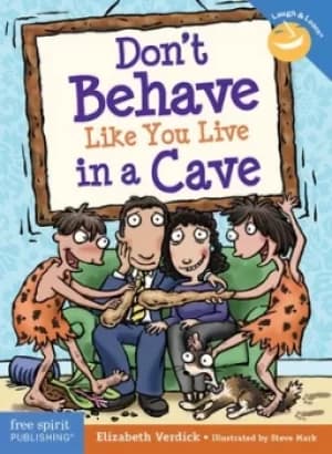 Dont behave like you live in a cave by Elizabeth Verdick