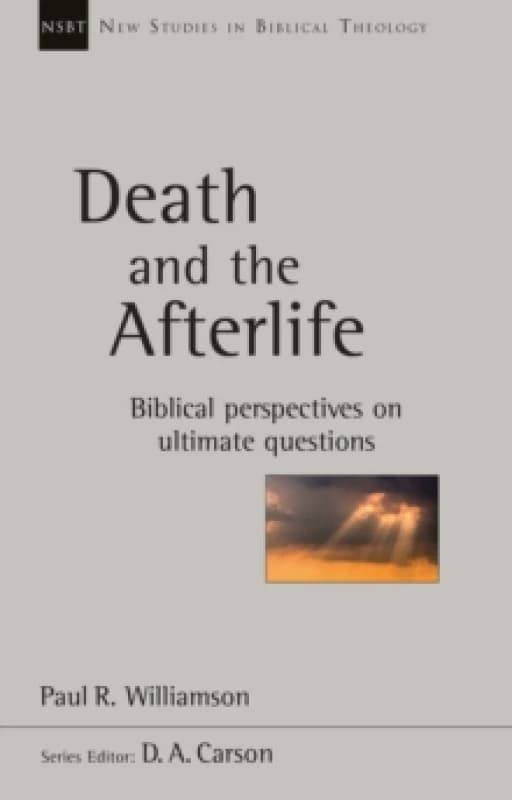 Death and the Afterlife : Biblical Perspectives On Ultimate Questions Paperback / softback