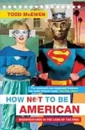 how not to be american misadventures in the land of the free