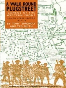 A Walk Round Plugstreet by Tony Spagnoly and Ted Smith Paperback