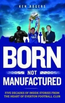 Born Not Manufactured by Ken Rogers Hardback
