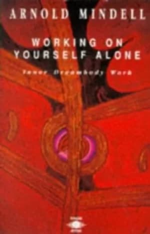 Working on yourself alone by Arnold Mindell