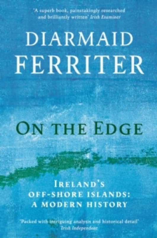 On the Edge : Irelands off-shore islands: a modern history Paperback / softback