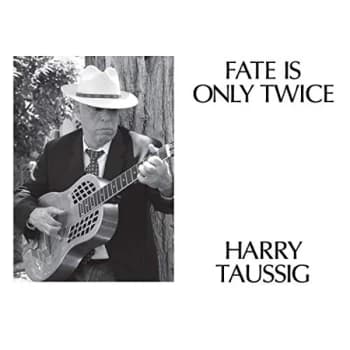 Harry Taussig - Fate Is Only Twice CD