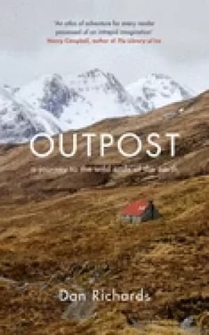 outpost a journey to the wild ends of the earth