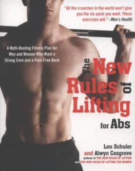The New Rules of Lifting for Abs by Lou Schuler and Alwyn Cosgrove Paperback
