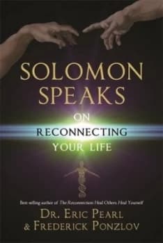 Solomon Speaks on Reconnecting Your Life by Eric Pearl Paperback