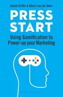 Press Start : Using gamification to power-up your marketing