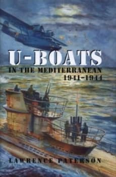U-Boats in the Mediterranean 1941-1944 by Lawrence Paterson Hardback