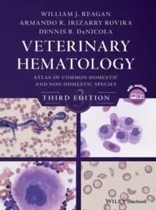 Veterinary Hematology : Atlas of Common Domestic and Non-Domestic Species