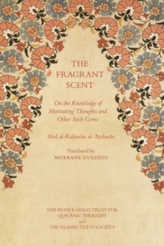 The Fragrant Scent : On the Knowledge of Motivating Thoughts and Other Such Gems Paperback / softback