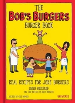 The Bobs Burgers Burger Book by Loren Bouchard Hardback