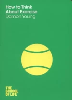 How to think about exercise by Damon Young