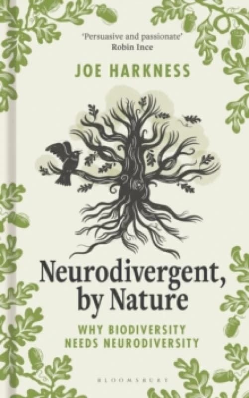 Neurodivergent, By Nature : Why Biodiversity Needs Neurodiversity Hardback