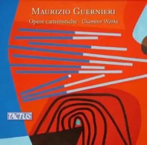 Maurizio Guernieri Opere Cameristiche Chamber Works by Maurizio Guernieri CD Album