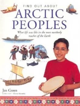 Find Out about Arctic Peoples by Jen Green and Jen Green and Cherry Alexander Paperback
