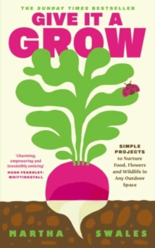 Give It a Grow. Hardback. By Martha Swales Books