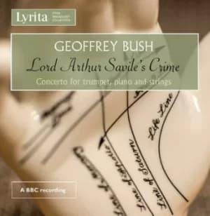 Geoffrey Bush Lord Arthur Saviles Crime/Concerto for Trumpet by Geoffrey Bush CD Album