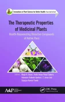 The Therapeutic Properties of Medicinal PlantsHealth-Rejuvenating Bioactive Compounds of Native Flora