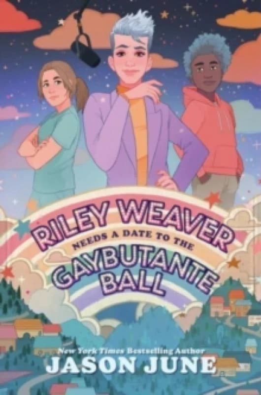 Riley Weaver Needs a Date to the Gaybutante Ball. Hardback. By Jason June Books