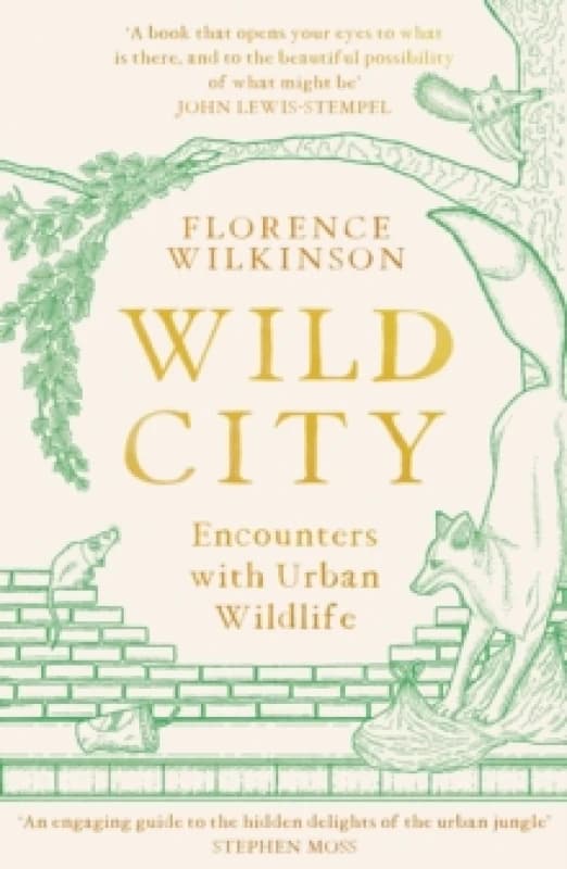 Wild City : Encounters With Urban Wildlife Paperback / softback