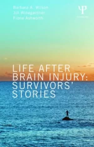 Life After Brain InjurySurvivors' Stories