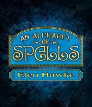 An Alphabet of Spells by Elen Hawke Paperback