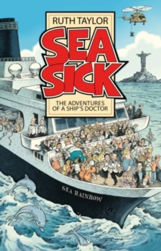 Sea Sick : The Adventures of a Ships Doctor Paperback / softback