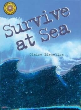 Survive at Sea by Claire Llewellyn Hardback