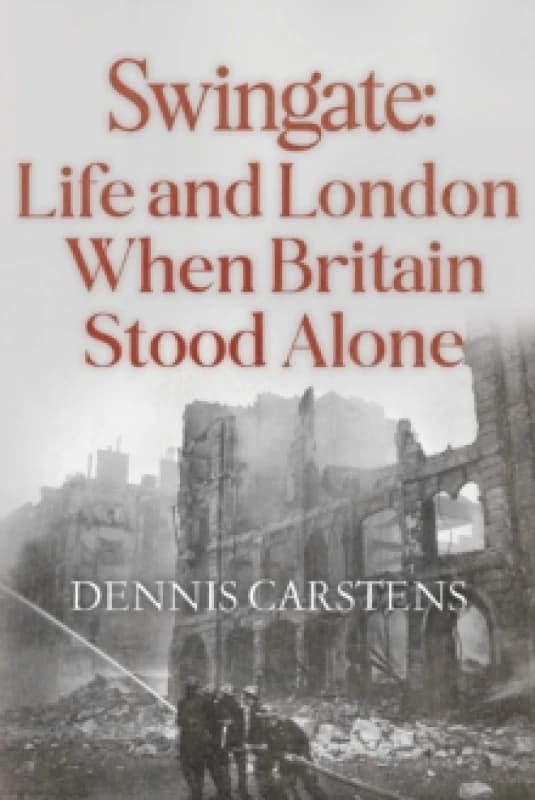 Swingate: Life and London When Britain Stood Alone Paperback / softback