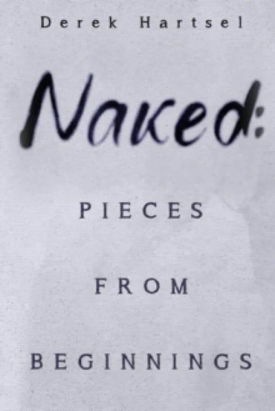 Naked: Pieces from Beginnings Paperback / softback