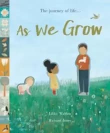 As We Grow : The journey of life...